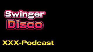 Swiss Swinger Disco XXX-podcast