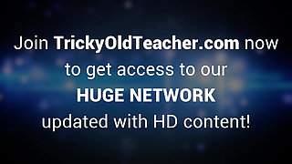 Tricky Old Teacher - Two hotties seduce a teacher