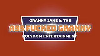 Granny Jane Is the Ass Fucked Granny